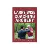 Larry Wise On Coaching Archery -Archery equipment LAR003